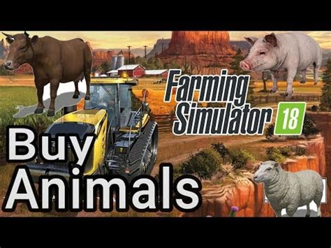 How To Buy Animals On Farming Simulator 18